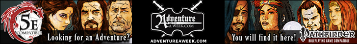 Advertisement: Adventureaweek.com - All your 5th Edition & Pathfinder Award-winning Adventure Needs. Subscribe today and get 2 FREE PDFs!